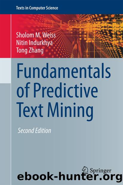 Fundamentals of Predictive Text Mining by Sholom M. Weiss Nitin Indurkhya & Tong Zhang