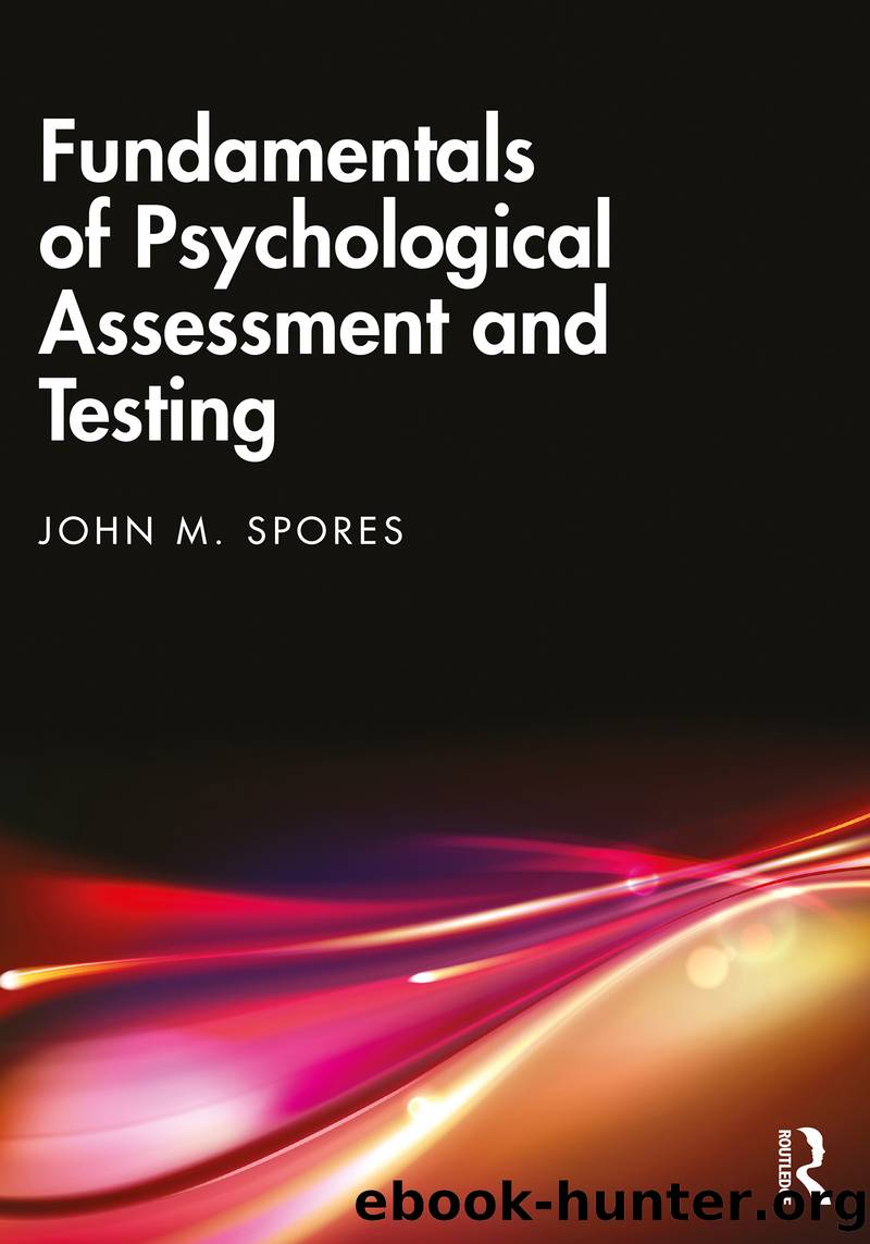 Fundamentals of Psychological Assessment and Testing by John M. Spores;