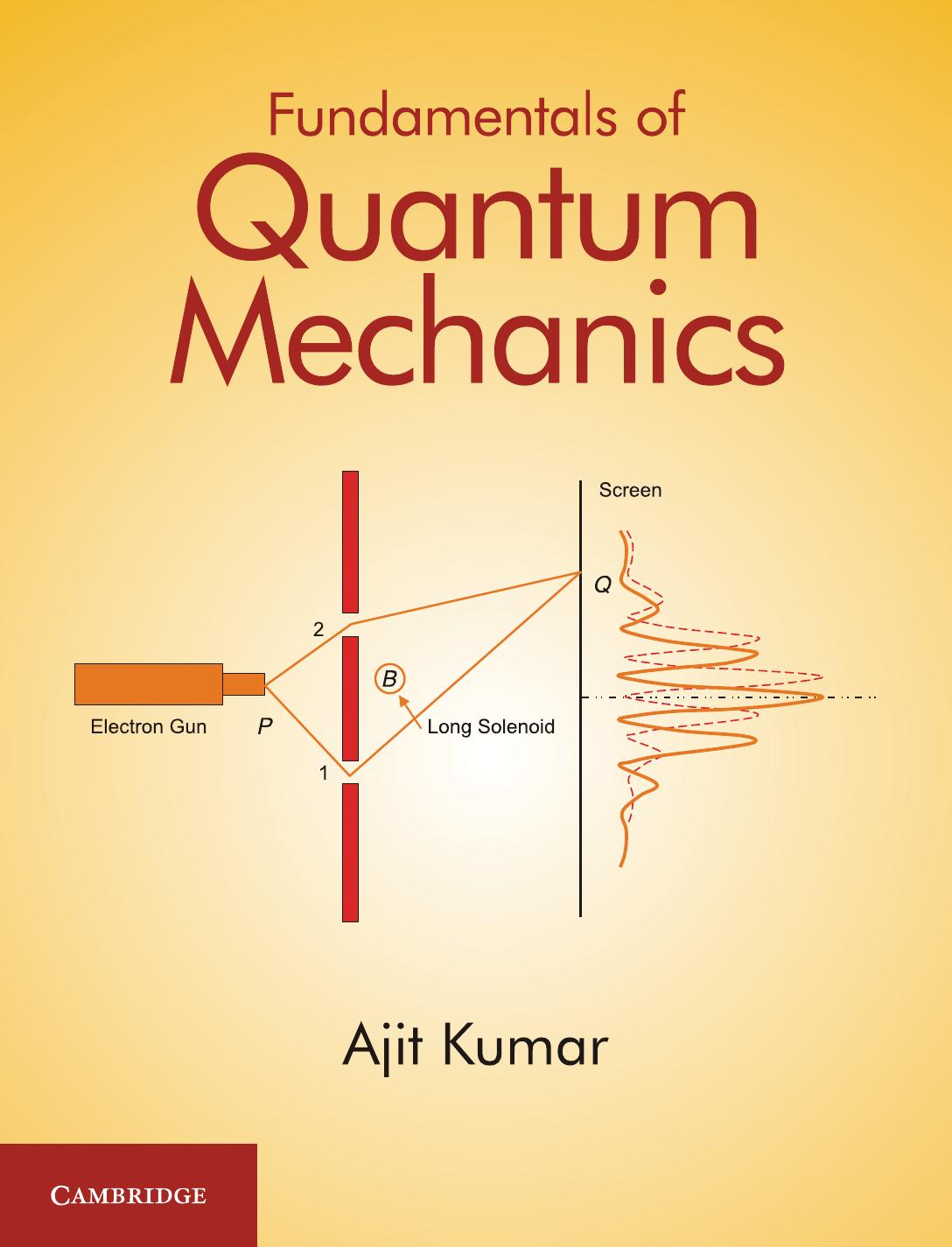 Fundamentals of Quantum Mechanics by Ajit Kumar