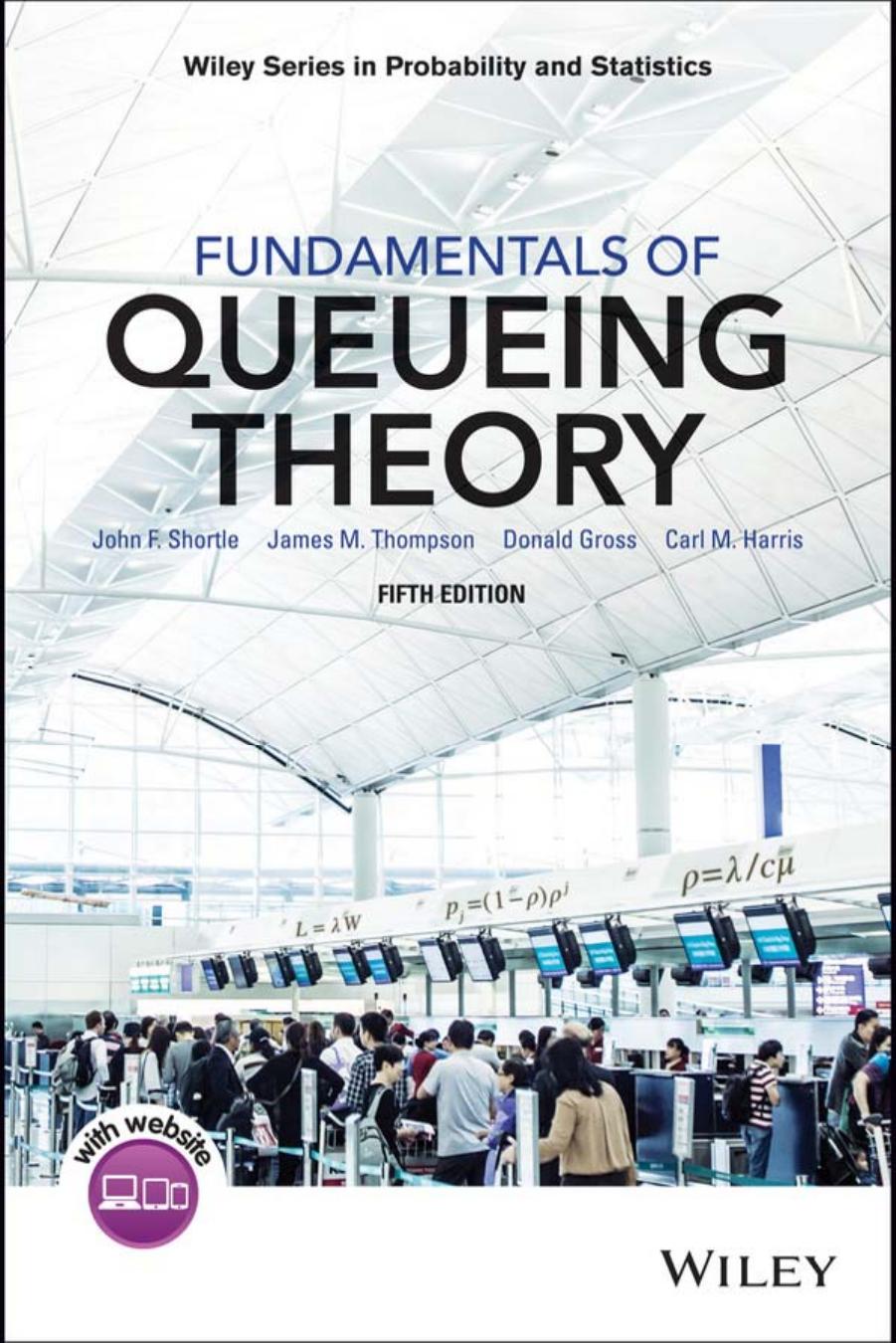 Fundamentals of Queueing Theory by John F. Shortle James M. Thompson Donald Gross and Carl M. Harris