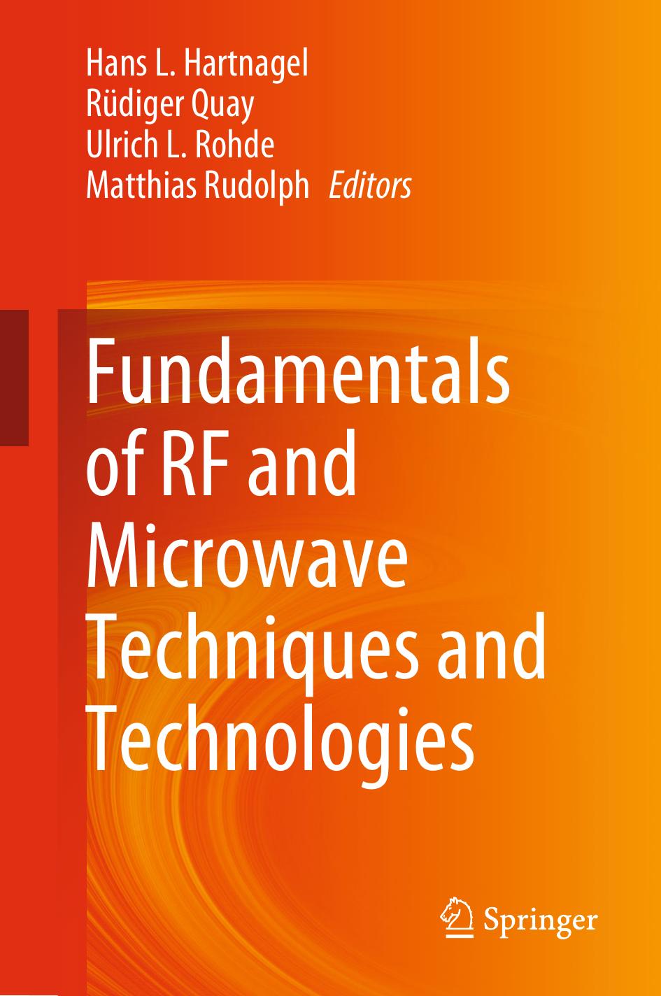 Fundamentals of RF and Microwave Techniques and Technologies by Hans L. Hartnagel Rüdiger Quay Ulrich L. Rohde Matthias Rudolph