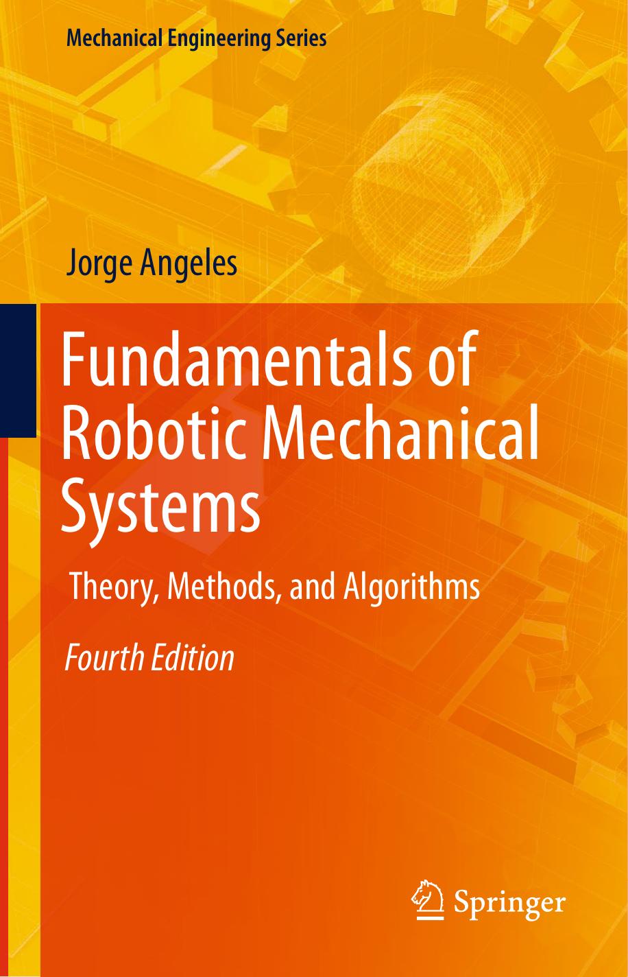 Fundamentals of Robotic Mechanical Systems by Jorge Angeles