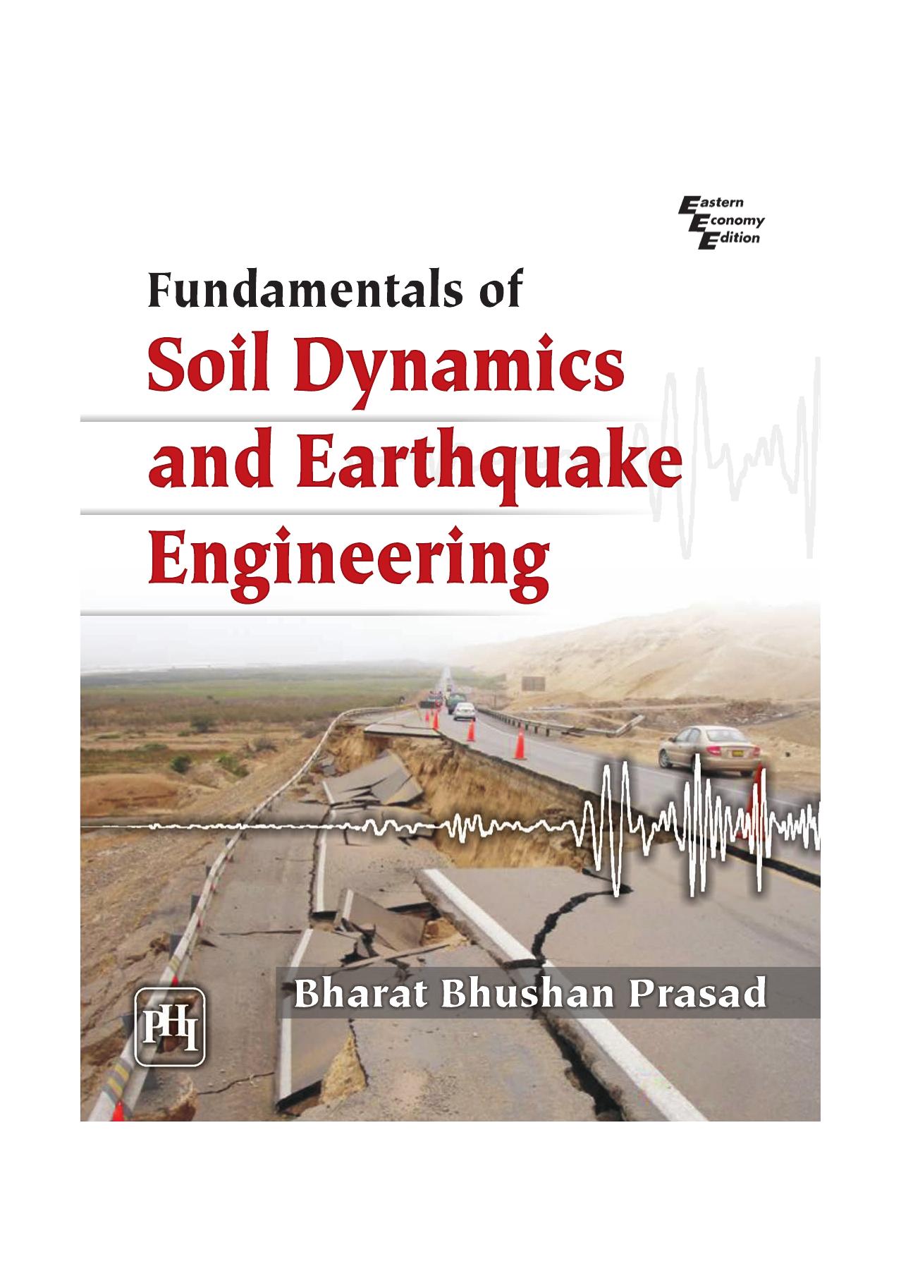 Fundamentals of Soil Dynamics and Earthquake Engineering by Bhushan Prasad Bharat