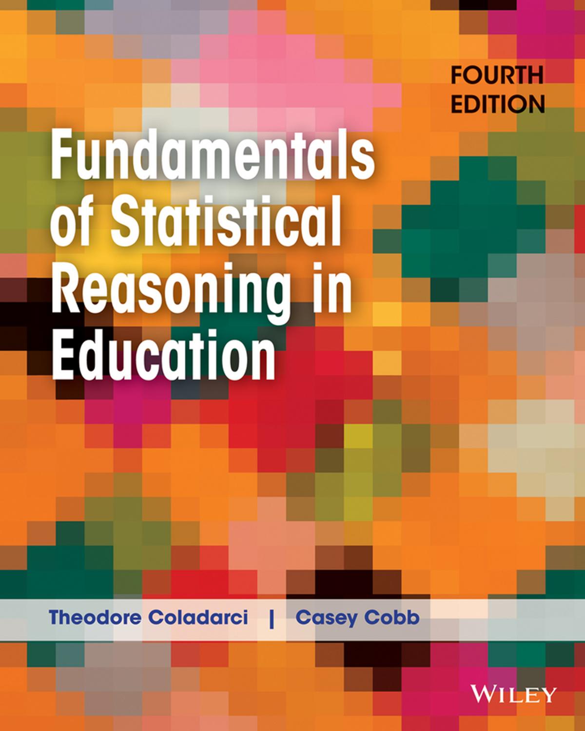 Fundamentals of Statistical Reasoning in Education by Coladarci Theodore