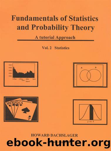 Fundamentals of Statistics and Probability Theory: A Tutorial Approach Vol 2 by Howard Dachslager