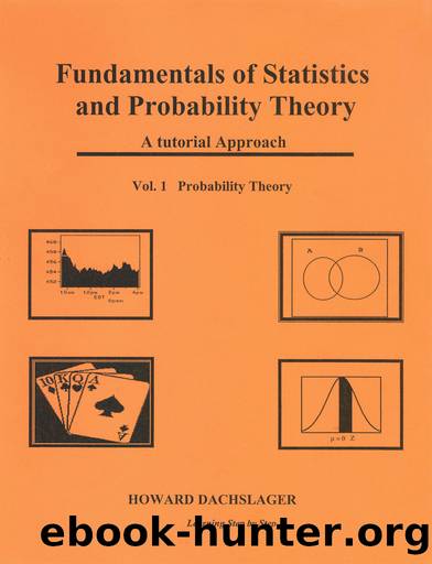 Fundamentals of Statistics and Probability Theory: A Tutorial Approach Vol. 1 Porbability Theory (Vol. 1 Fundamentals of Probability Theory) by Howard Dachslager