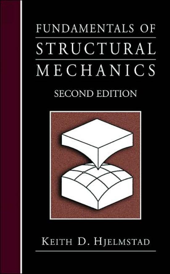 Fundamentals of Structural Mechanics by Keith D. Hjelmstad