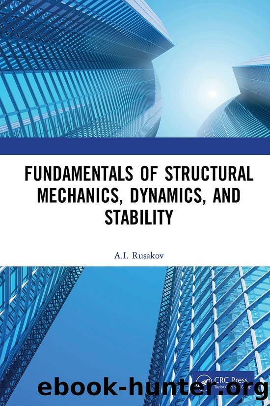 Fundamentals of Structural Mechanics, Dynamics, and Stability by A.I. Rusakov
