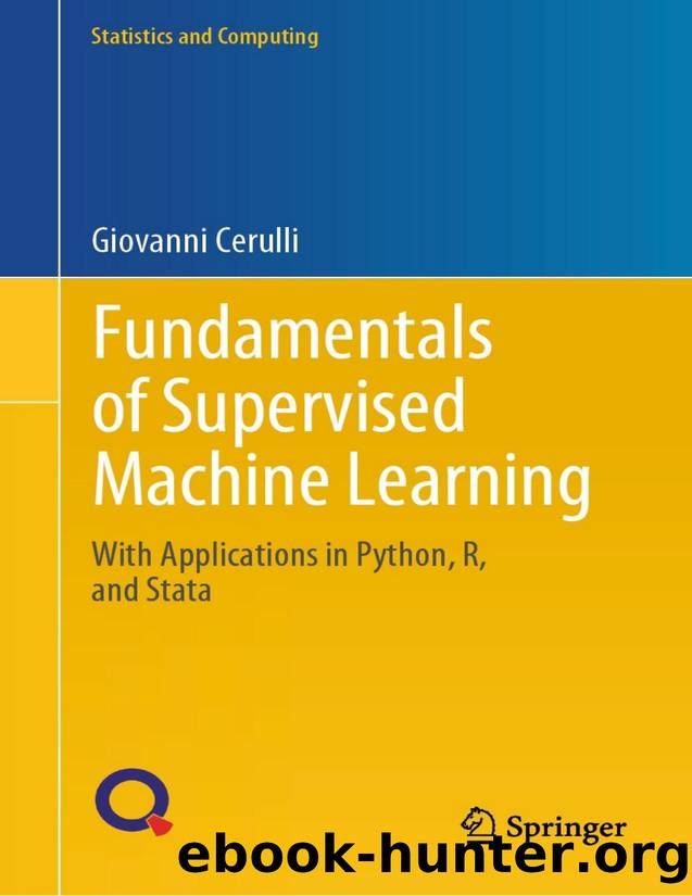 Fundamentals of Supervised Machine Learning: With Applications in Python, R, and Stata by Giovanni Cerulli