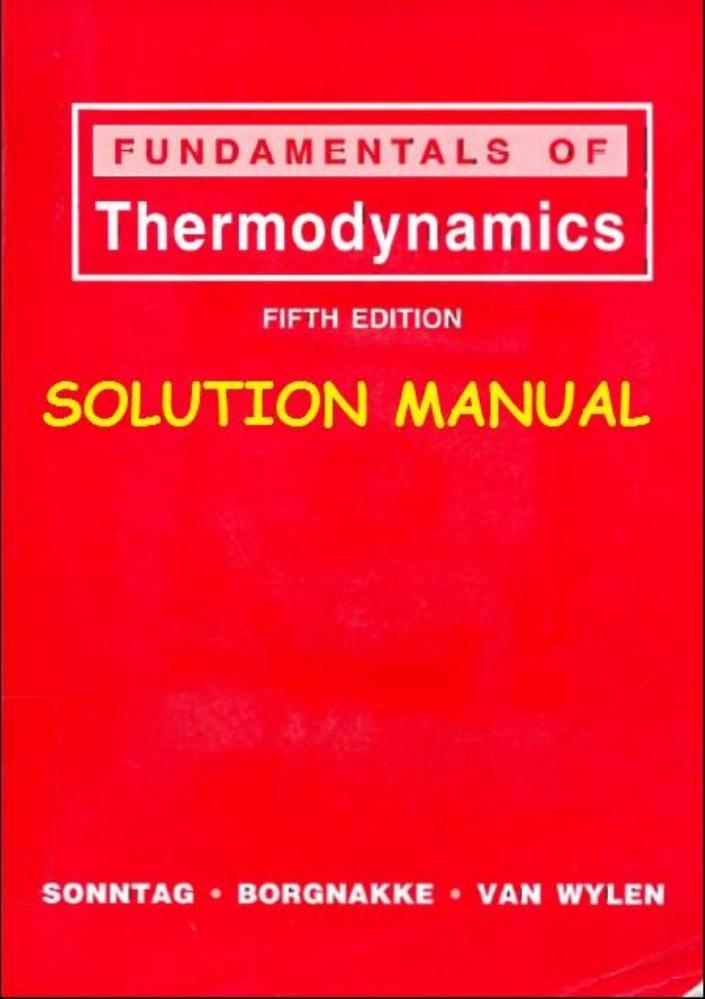 Fundamentals of Thermodynamics 5th ed [Solutions Manual] by Unknown