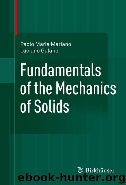 Fundamentals of the Mechanics of Solids by Paolo Maria Mariano & Luciano Galano