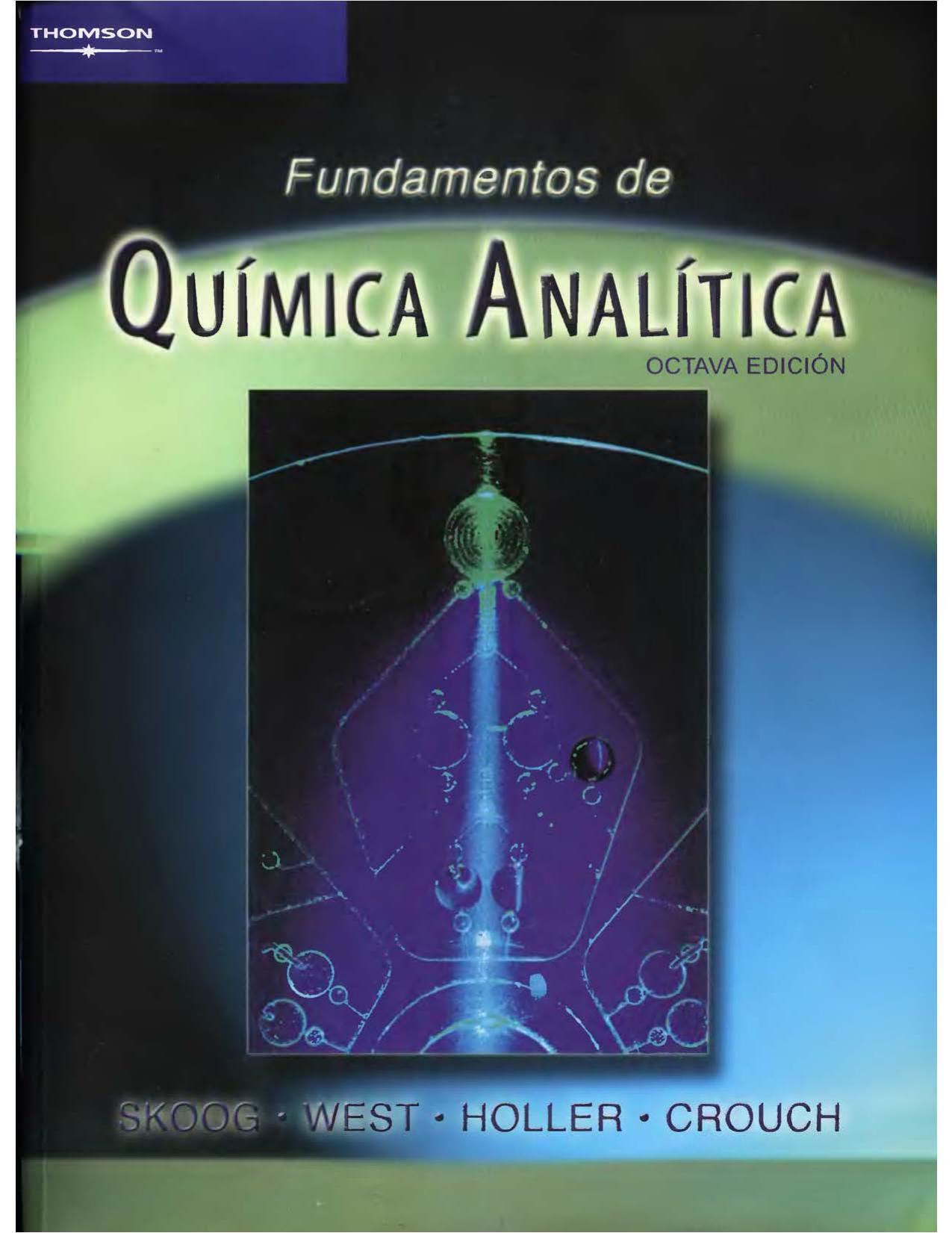 Fundamentos de quiÌmica analiÌtica by Skoog Douglas A.; Crouch Stanley R.; Holler F. James; West Donald M