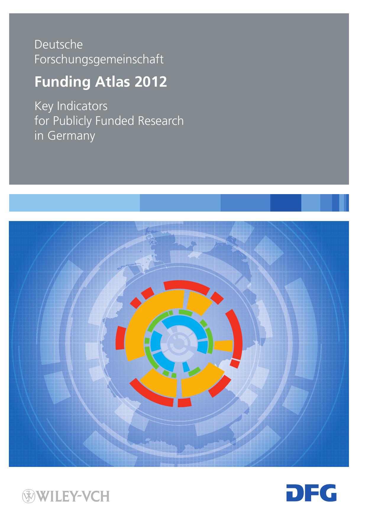 Funding Atlas 2012: Key Indicators for Publicly Funded Research in Germany by Deutsche Forschungsgemeinschaft (DFG)(auth.)