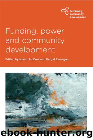 Funding, Power and Community Development by McCrea Niamh Finnegan Fergal