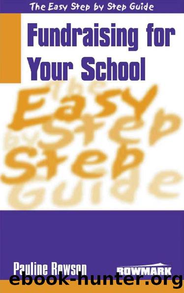 Fundraiding for your School - The Easy Step by Step Guide by Pauline Rowson