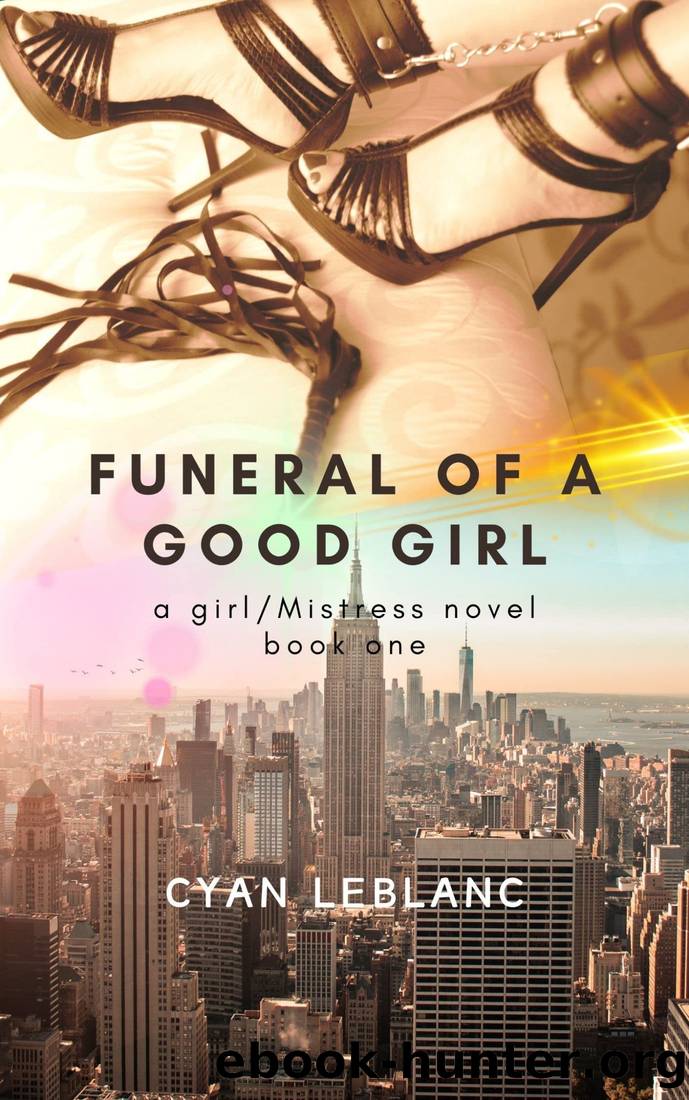 Funeral of a Good Girl (girlMistress Book 1) by Cyan Leblanc