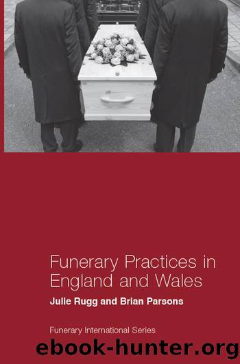 Funerary Practices in England and Wales by Julie Rugg Brian Parsons