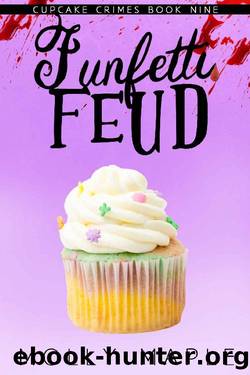 Funfetti Feud: A Small Town Cupcake Cozy Mystery (Cupcake Crimes Series Book 9) by Molly Maple