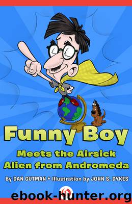 Funny Boy Meets the Airsick Alien from Andromeda by Dan Gutman