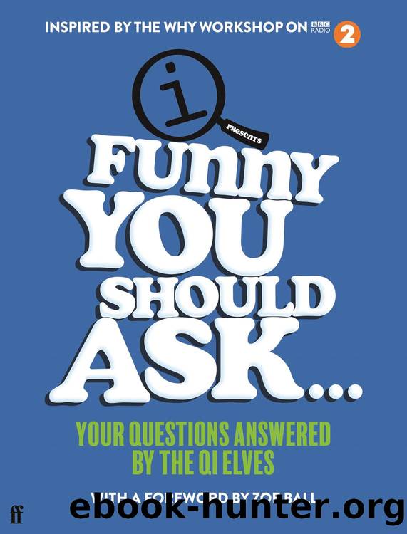 Funny You Should Ask . . . by The QI Elves