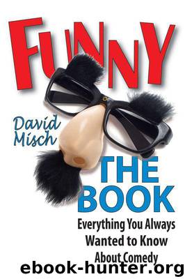 Funny: The Book: Everything You Always Wanted to Know About Comedy by Misch David