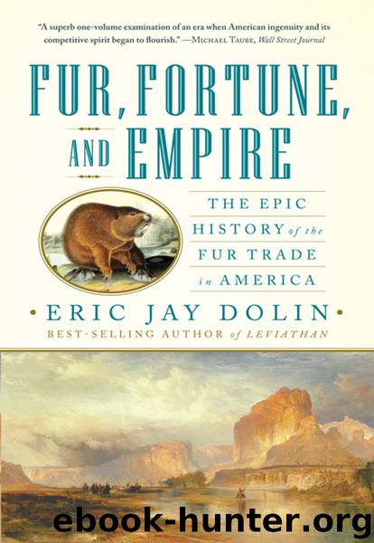 Fur, Fortune, and Empire by Eric Jay Dolin