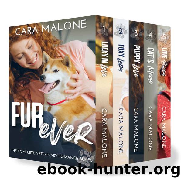 Fur-Ever: The Complete Veterinary Romance Series by Malone Cara