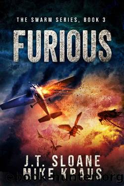 Furious - Swarm Book 3: (An Epic Post-Apocalyptic Survival Thriller) by J.T. Sloane & Mike Kraus