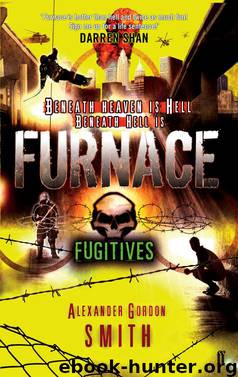 Furnace: Fugitives by Alexander Gordon Smith
