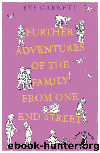 Further Adventures of the Family from One End Street (Puffin Modern Classics) by Eve Garnett