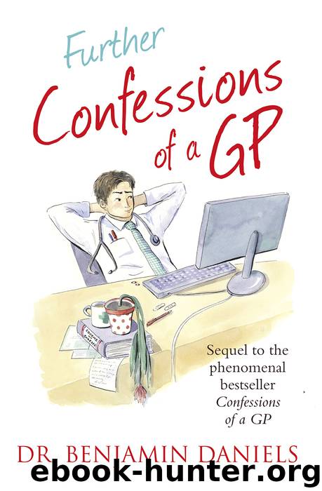 Further Confessions of a GP (The Confessions Series) by Benjamin Daniels
