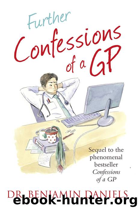 Further Confessions of a GP by Benjamin Daniels