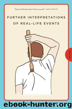 Further Interpretations of Real-Life Events by Kevin Moffett