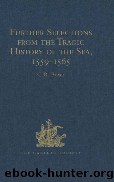 Further Selections from the Tragic History of the Sea, 1559-1565 by C.R. Boxer
