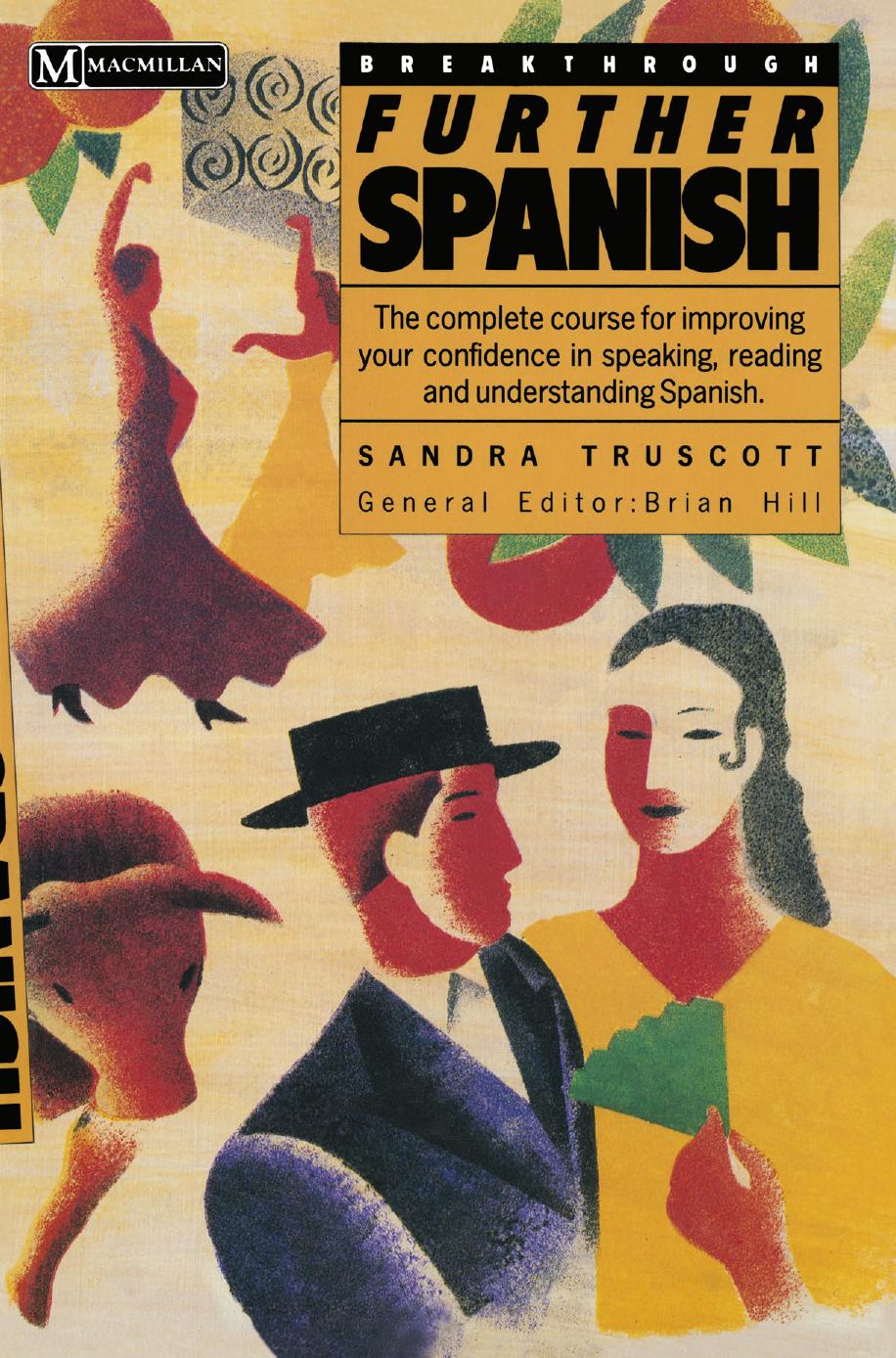 Further Spanish by Dr Sandra Truscott (auth.) Professor Brian Hill (eds.)