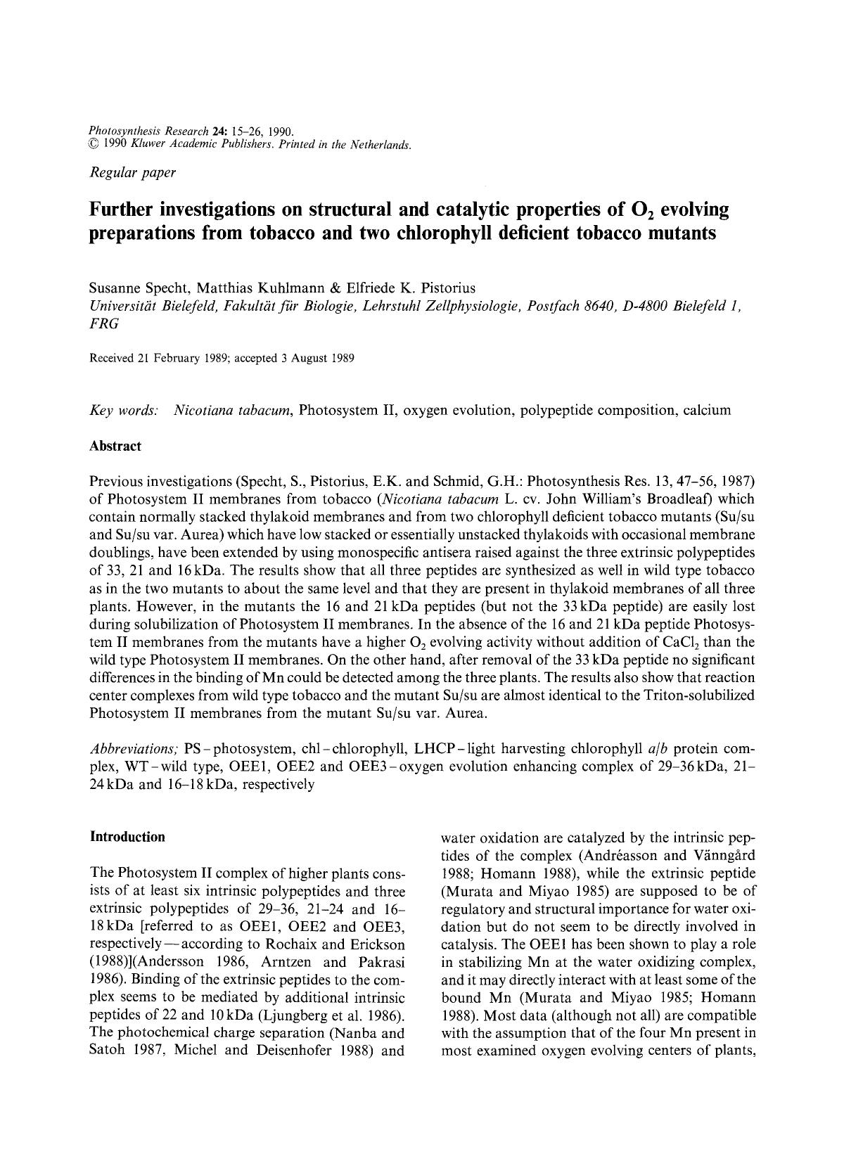 Further investigations on structural and catalytic properties of O <Subscript>2 <Subscript> evolving preparations from tobacco and two chlorophyll deficient tobacco mutants by Unknown