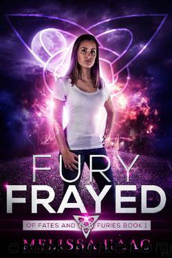 Fury Frayed (Of Fates and Furies Book 1) by Melissa Haag