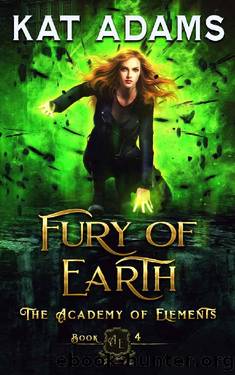 Fury of Earth: An Elemental Academy Reverse Harem Fantasy Romance (The Academy of Elements Book 4) by Kat Adams