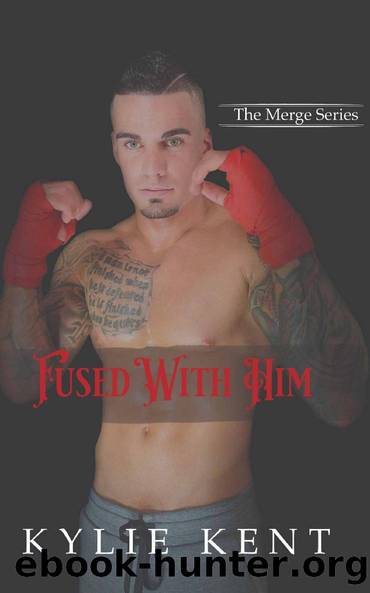 Fused With Him by Kylie Kent