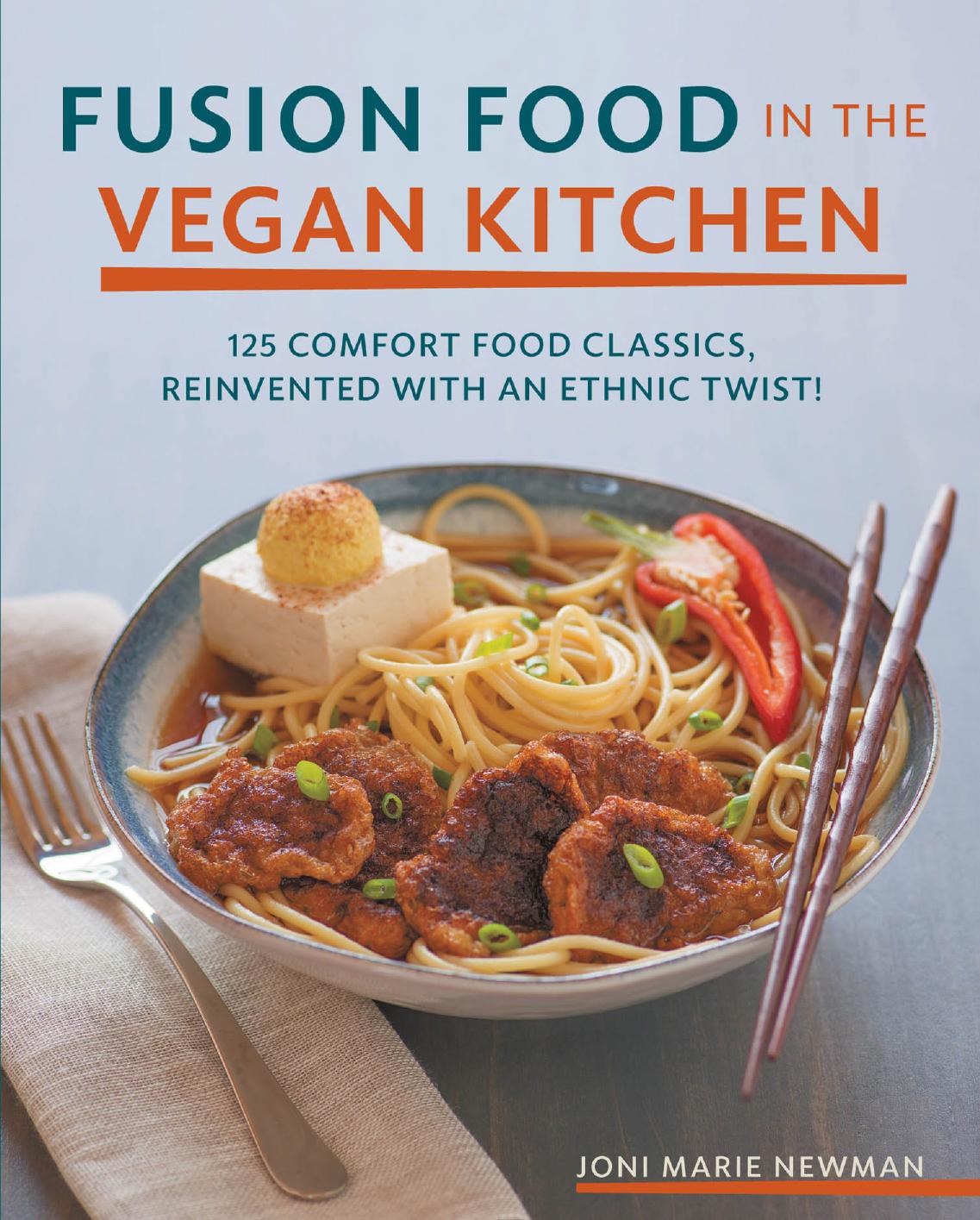 Fusion Food in the Vegan Kitchen by Joni Marie Newman