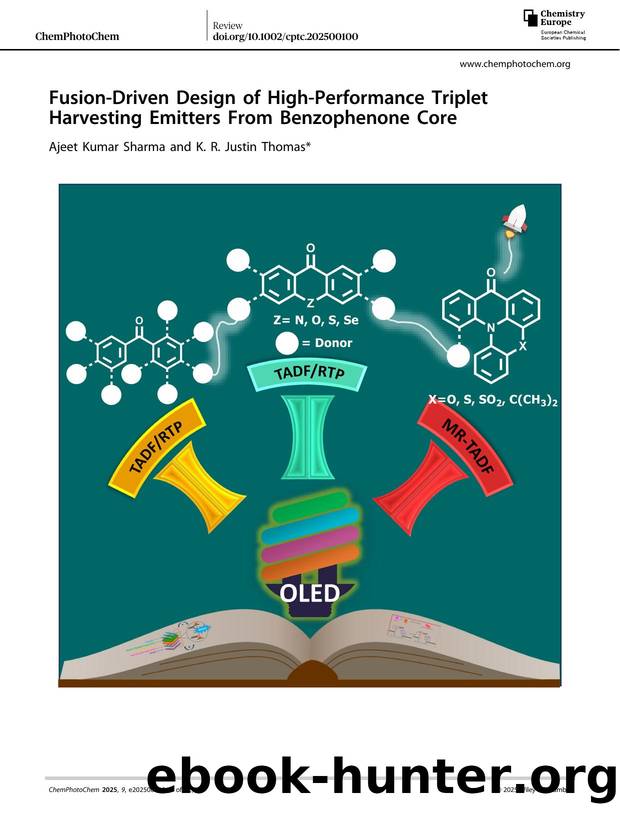 FusionâDriven Design of HighâPerformance Triplet Harvesting Emitters From Benzophenone Core by Ajeet Kumar Sharma & K. R. Justin Thomas