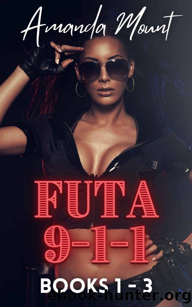 Futa 9-1-1 The Complete Trilogy: Futa on Female Erotic Romance Complete Trilogy by Mount Amanda