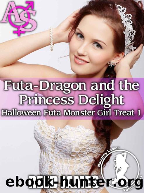 Futa-Dragon and the Princess Delight (Halloween Futa Monster Girl Treat 1) by James Reed