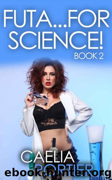 Futa...For Science! (A BBW Futa on Female Medical Exam Erotica): Book 2 by Caelia Portier