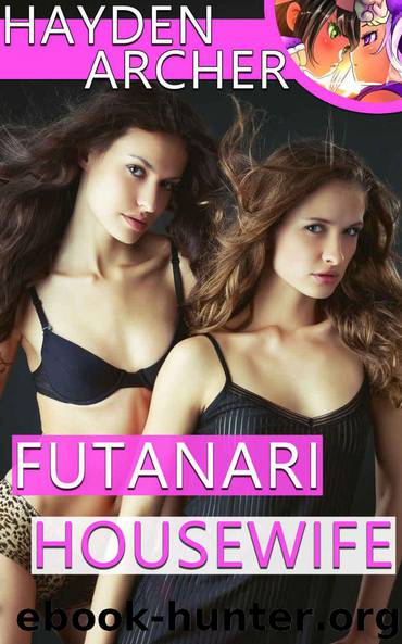 Futanari Housewife (Futa on Female Transformation Erotica) by Hayden Archer