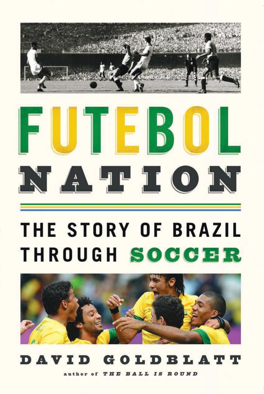 Futebol Nation: The Story of Brazil through Soccer by David Goldblatt