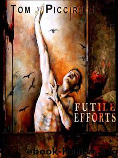 Futile Efforts by Piccirilli Tom