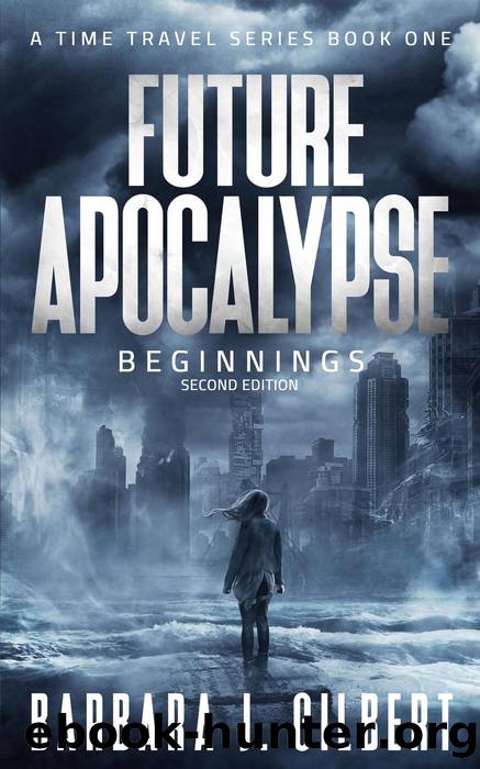 Future Apocalypse, Beginnings-- by Barbara J. Gilbert