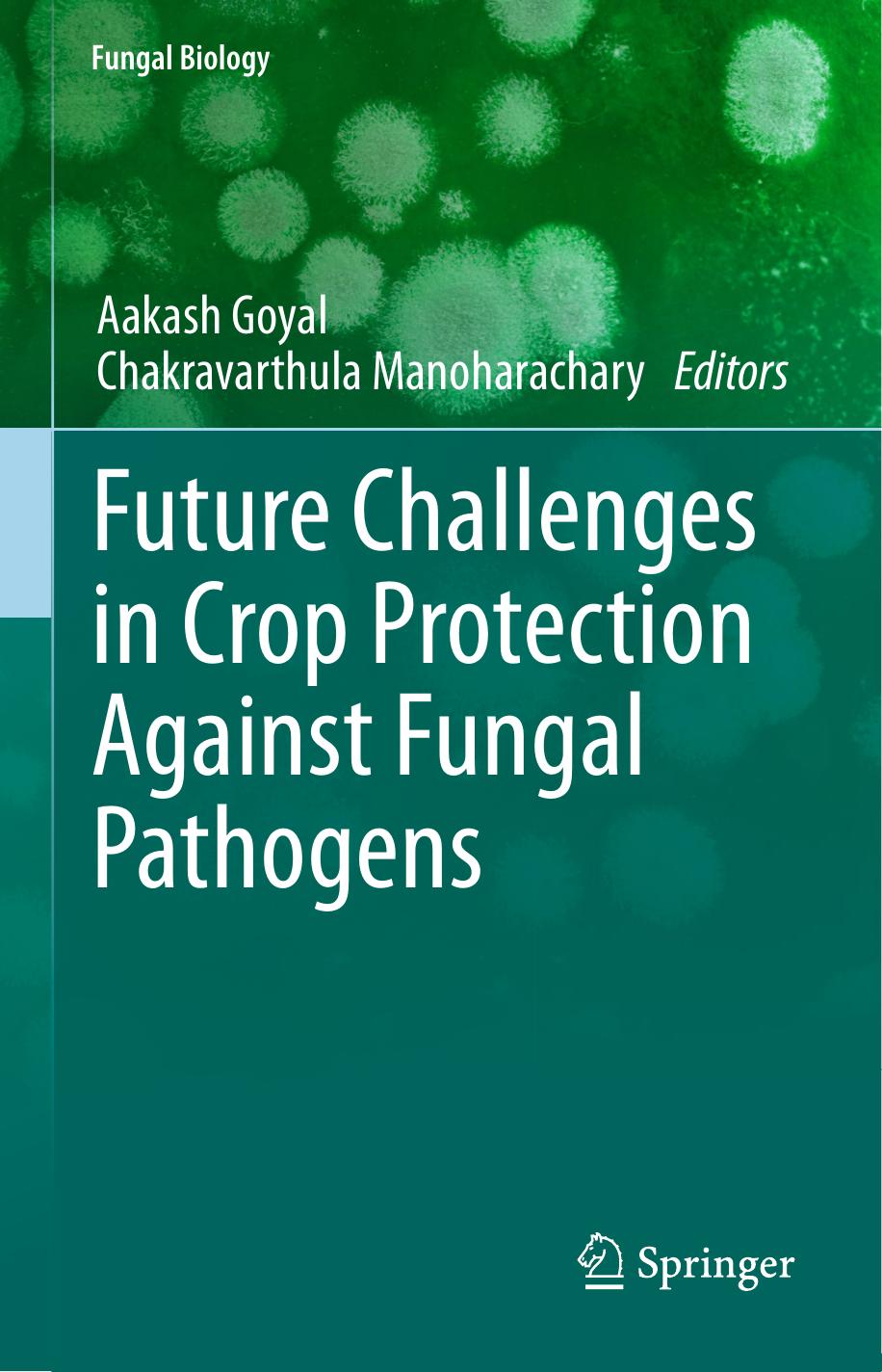 Future Challenges in Crop Protection Against Fungal Pathogens by Aakash Goyal Chakravarthula Manoharachary (eds.)