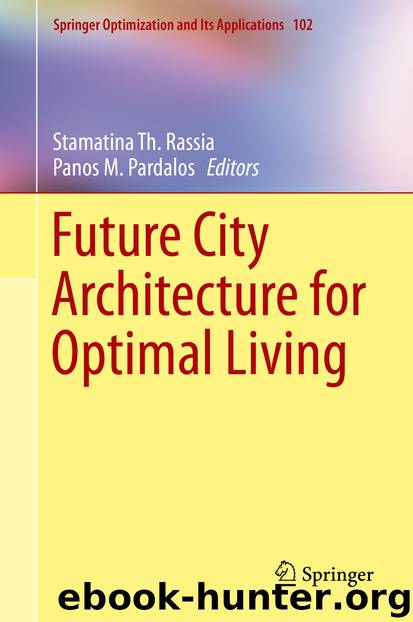 Future City Architecture for Optimal Living by Stamatina Th. Rassia & Panos M. Pardalos